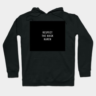 Respect The Mask Karen Funny Social Distancing Meme Saying Quote Mask Hoodie